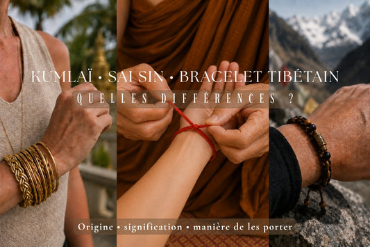 Kumlaï, Sai Sin et bracelet tibétain : quelles différences