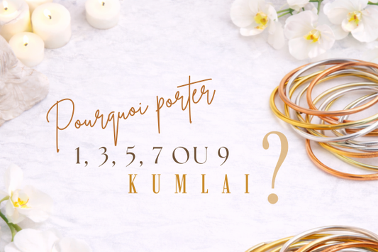 Pourquoi porter 1, 3, 5, 7 ou 9 joncs bouddhistes ? - Bâan Kumlai